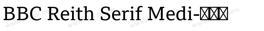 BBC Reith Serif Medi字体转换 BBC Reith Serif Medi字体转换